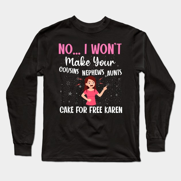 Dealing with a karen - a cake decorator design Long Sleeve T-Shirt by FoxyDesigns95